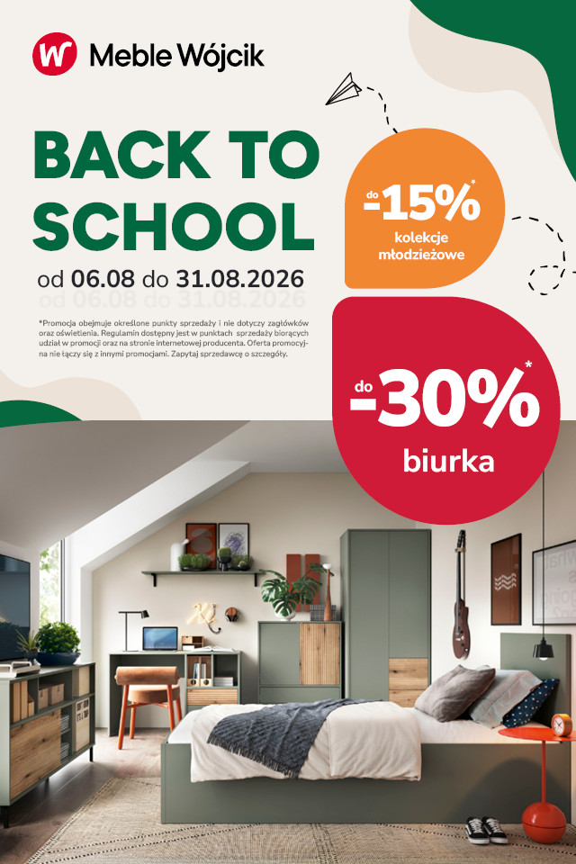 PROMOCJA -Back to School !!! RABAT do15% na kolekcje młodzieżowe i do 30% na  biurka marki WÓJCIK.